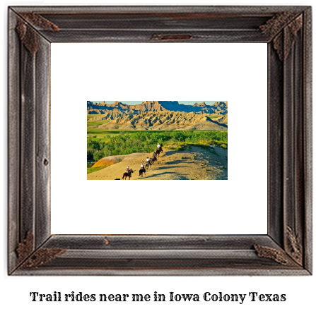 trail rides near me in Iowa Colony, Texas